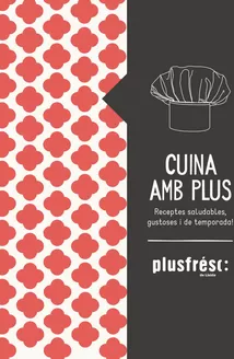 Catálogo Plusfresc | Llibre De Receptes: Cuina Amb Plus | 2026-04-14T00:00:00.000Z - 2030-04-30T00:00:00.000Z